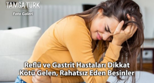 Reflü ve Gastrit Hastaları Dikkat: Kötü Gelen, Rahatsız Eden Besinler