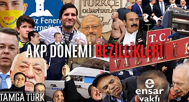 AKP Dönemi Rezillikleri