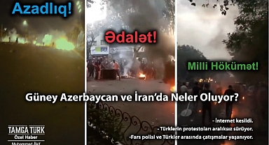'Azadlıq! Ədalət! Milli Hökümət!': İran'da ve Güney Azerbaycan'da Neler Oluyor?