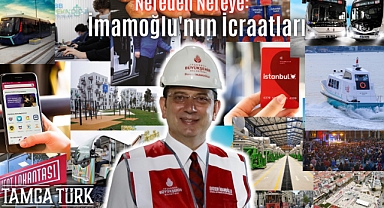 Nereden Nereye: İmamoğlu'nun İcraatları