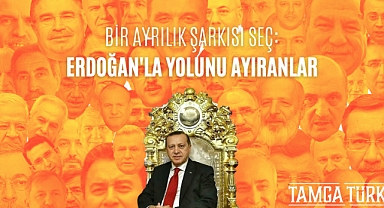 Bir Ayrılık Şarkısı Seç: Erdoğan'la Yolunu Ayıranlar
