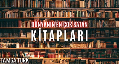 Dünyanın En Çok Satan Kitapları