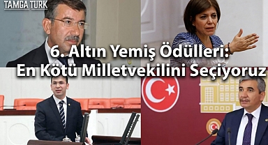 6. Altın Yemiş Ödülleri: En Kötü Milletvekilini Seçiyoruz