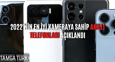2022'nin En İyi Kameraya Sahip Akıllı Telefonları Açıklandı