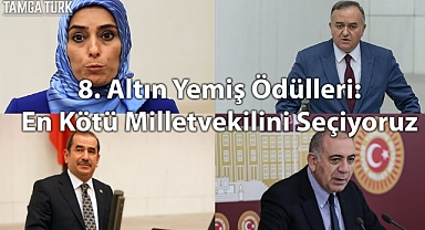 8. Altın Yemiş Ödülleri: En Kötü Milletvekilini Seçiyoruz