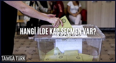 Hangi İlde Kaç Seçmen Var?