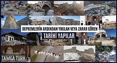 Depremlerin Ardından Yıkılan veya Zarar Gören Tarihi Eserler