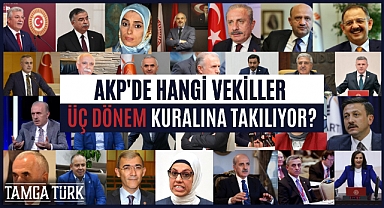 AKP'de Hangi Vekiller Üç Dönem Kuralına Takılıyor?