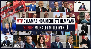 İfşa Ediyoruz: MTV Oylamasında Mecliste Olmayan 'Sözde' Muhalefet Milletvekilleri
