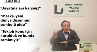 Dayatmasız Yaşam Partisi, TamgaTürk'e Konuştu