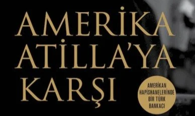 Hakan Atilla Kitap Çıkartıyor: Amerika Atilla'ya Karşı