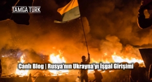 Canlı Blog: Rusya-Ukrayna Savaşı
