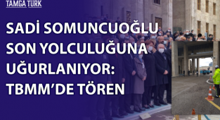 TBMM'de Sadi Somuncuoğlu İçin Tören