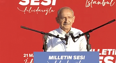 Kılıçdaroğlu Maltepe'de, Milletin Sesi Mitinginde: Sarayın ve Suç İşleri Bakanının Ellerinden Yetkilerini Alınca Hepsinin Defterini Dürmek Zorundayız