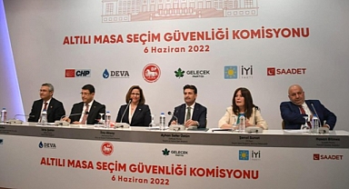 Altılı Masa, Seçim Güvenliği Tedbirlerini Açıkladı