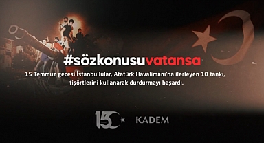KADEM'den 15 Temmuz Mesajı: Tişörtle 10 Tank Durduruldu