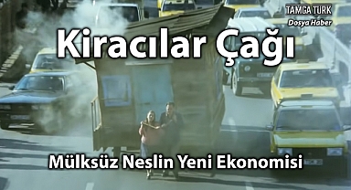 Kiracılar Çağı: Mülksüz Neslin Yeni Ekonomisi