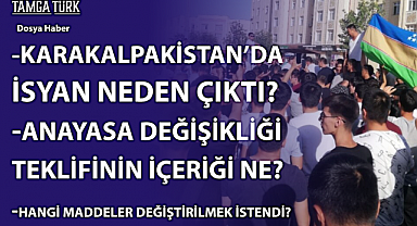 Özbekistan: Karakalpakistan İsyanı Neden Çıktı?