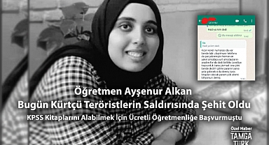 Özel Haber | Kürtçülerin Katlettiği Ayşenur Alkan, KPSS Kitaplarını Almak İçin Ücretli Öğretmenliğe Başlamıştı