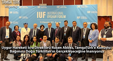 Röportaj | Uygur Hareketi İcra Direktörü Ruşen Abbas, TamgaTürk'e Konuştu: Bağımsız Doğu Türkistan'ın Gerçekleşeceğine İnanıyoruz