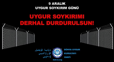9 Aralık Uygur Soykırımı Anma Günü'nde Ankara'da Basın Toplantısı Yapılacak