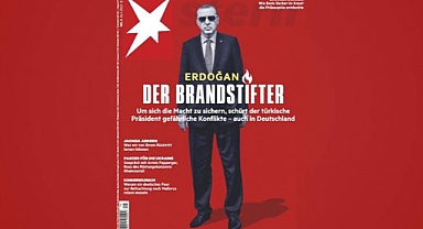 Alman Dergisi Stern'den 'Kundakçı Erdoğan' Kapağı