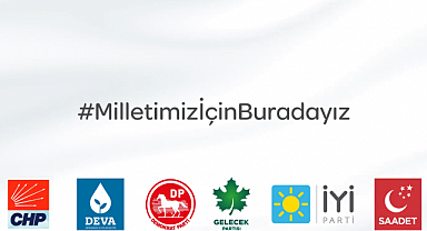 Altılı Masa'daki Partilerden Ortak Video: Milletimiz İçin Buradayız