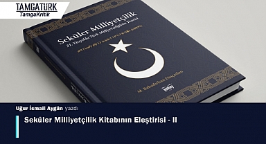 Seküler Milliyetçilik Kitabının Eleştirisi - II