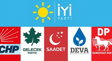 CHP, SP, GP, DEVA ve DP Ortak Listede Buluştu: İYİ Parti ise Seçimlere Kendi Logosuyla Girecek
