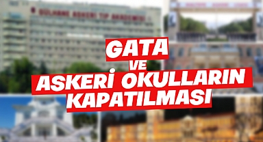 Erdoğan'a Oy Vermemek İçin 66 Sebep: 37-GATA ve Askeri Okulların Kapatılması