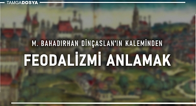 Feodalizmi Anlamak