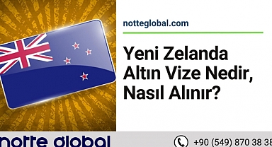 Yeni Zelanda Altın Vize Nedir, Nasıl Alınır?