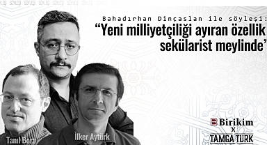 Birikim Dergisi Bahadırhan Dinçaslan Söyleşisi
