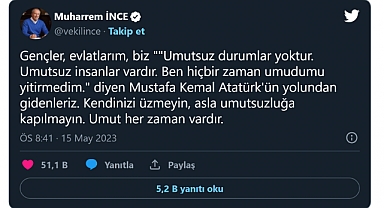 Muharrem İnce: Asla Umutsuzluğa Kapılmayın