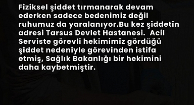 Tarsus'ta Saldırıya Uğrayan Doktor İstifa Etti