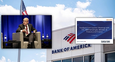 Bank of America, Mehmet Şimşek'in Yabancı Yatırımcılarla Yaptığı Toplantıya Katılan Fon Yöneticilerinin İzlenimlerini Aktardı