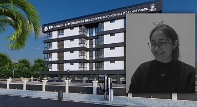 Kadıköy'deki İBB Yurduna KYK Yurdunda Hayatını Kaybeden Zeren Ertaş'ın Adı Verilecek