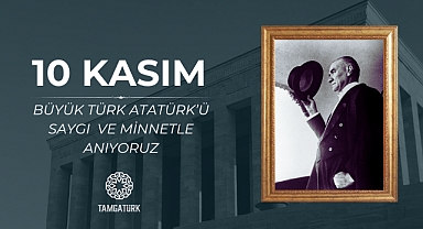 Büyük Türk Başbuğu Gazi Mustafa Kemal Atatürk'ü Saygı ve Minnetle Anıyoruz