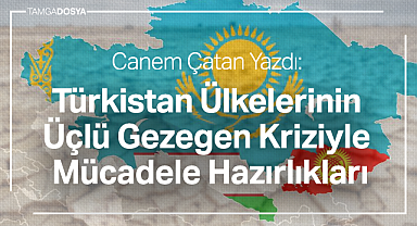 Türkistan Ülkelerinin Üçlü Gezegen Kriziyle Mücadele Hazırlıkları