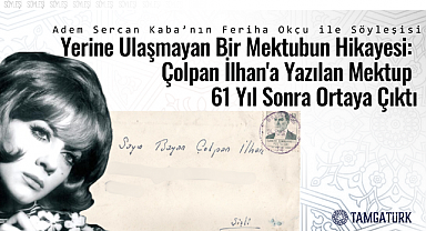 Yerine Ulaşmayan Bir Mektubun Hikayesi: Çolpan İlhan'a Yazılan Mektup 61 Yıl Sonra Ortaya Çıktı