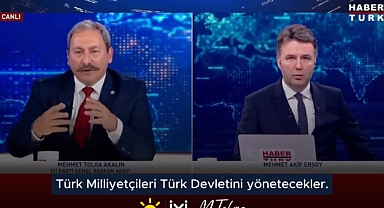 İYİ Parti Genel Başkan Adayı Tolga Akalın: Türk Milliyetçileri Türk Devletini Yönetecek
