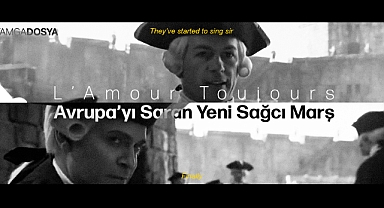 L'Amour Toujours – Avrupa'yı Saran Yeni Sağcı Marş