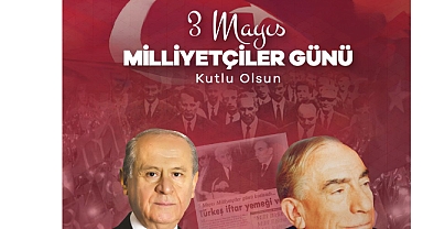 MHP, 3 Mayıs'ı Yine 'Milliyetçiler Günü' Adıyla Kutladı