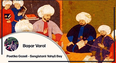 Poetika Gazeli - Sengistanlı Yahyâ Bey