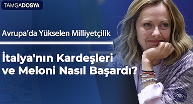Avrupa'da Yükselen Milliyetçilik 4 - İtalya'nın Kardeşleri ve Meloni Nasıl Başardı?