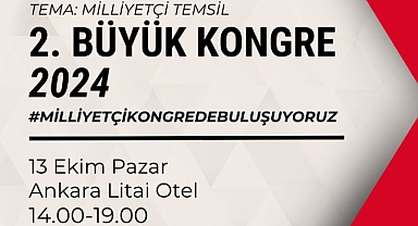 Milliyetçi Kongre Derneği, 2. Büyük Kongre İçin Ankara'da Toplandı