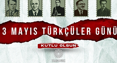 3 Mayıs Türkçüler Günü: Türk Milliyetçiliğinin Direniş ve Şuur Günü