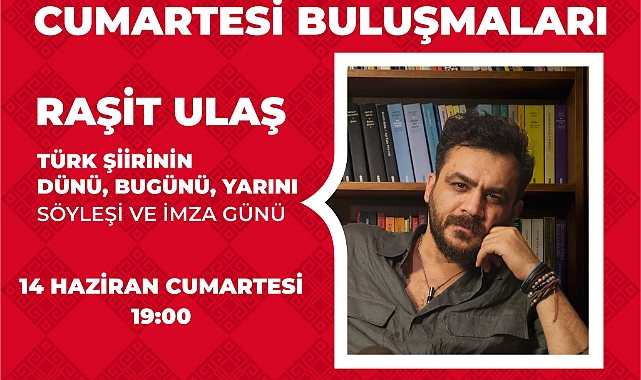 Cumartesi Buluşmaları'nda Bu Hafta: Raşit Ulaş ile Türk Şiirinin Yolculuğu