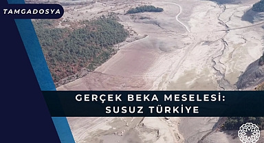 Gerçek Beka Meselesi: Susuz Türkiye