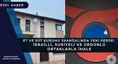 Et ve Süt Kurumu Skandalında Yeni Perde: İsrailli, Suriyeli ve Ürdünlü Ortaklarla İhale